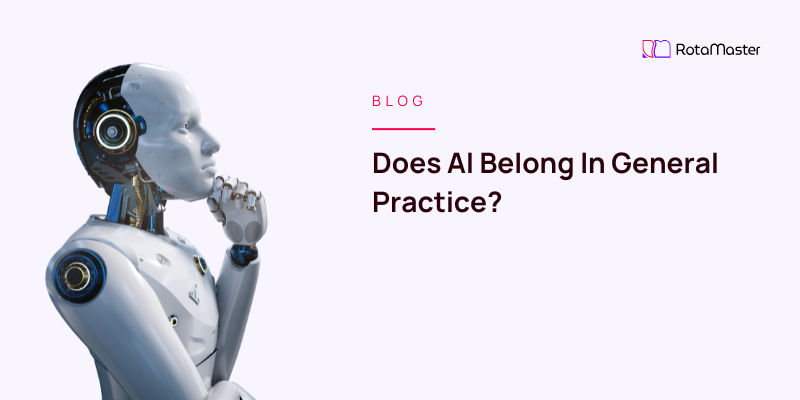 Does AI Belong In General Practice? - RotaMaster